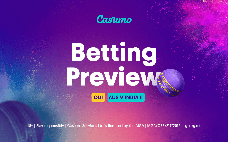Australia v India ODI II Casumo Betting Preview