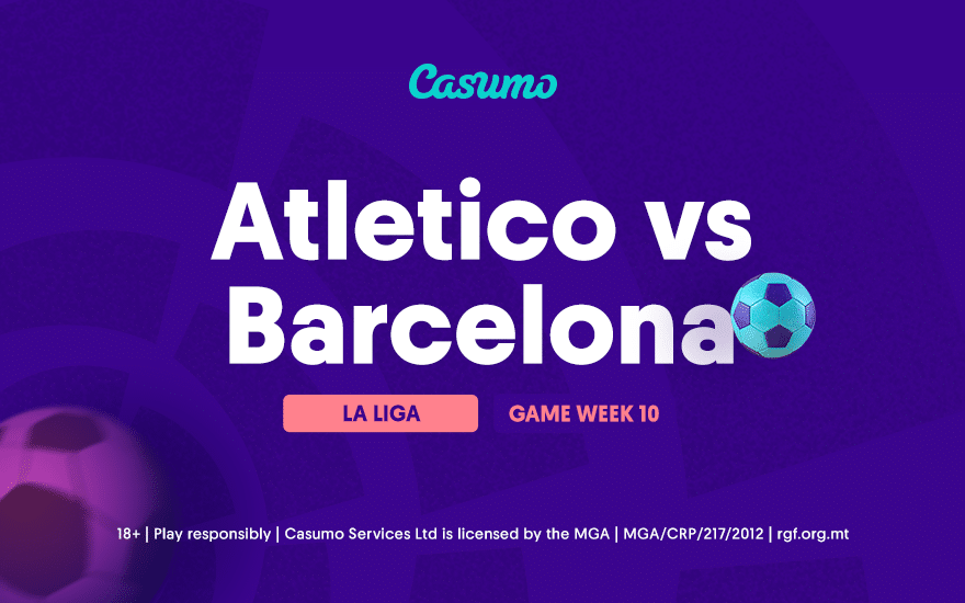 Atletico v Barcelona Betting Preview Casumo|La Liga Betting Preview Casumo