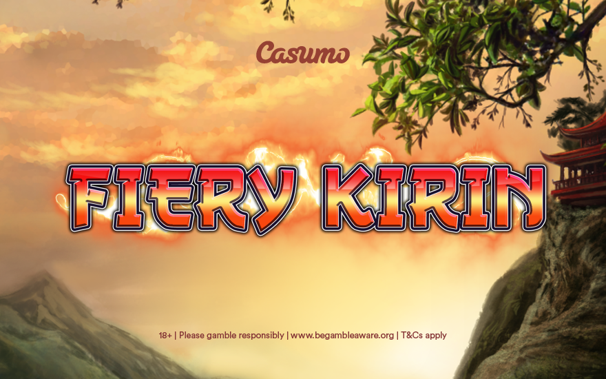 Fiery Kirin – A new blazing exclusive release at Casumo