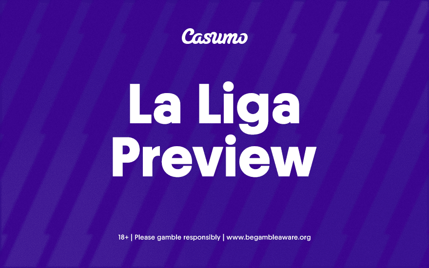 La Liga betting preview|La Liga match preview