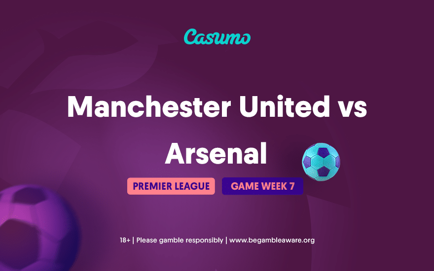 Manchester United v Arsenal Betting Preview Casumo