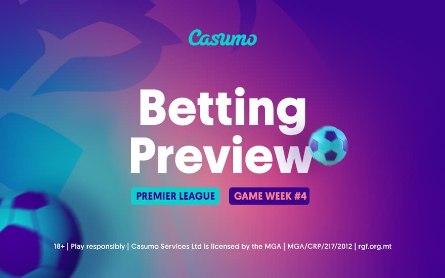 Premier League Betting Preview Casumo|Premier League betting preview Casumo