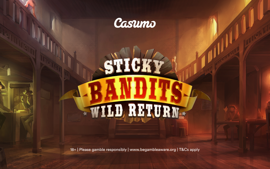 Sticky Bandits Wild Return exclusively at Casumo for 2 weeks