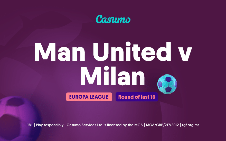 Manchester United v Milan Europa League Casumo Preview